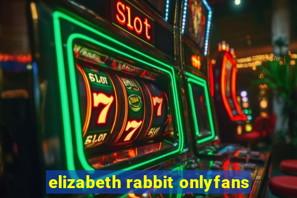 elizabeth rabbit onlyfans